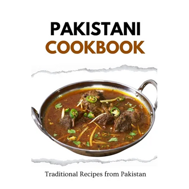 Pakistani Cookbook: Traditional Recipes from Pakistan