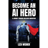Become an AI Hero: A Journey Towards Inclusive Innovation