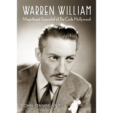 Warren William: Magnificent Scoundrel of Pre-Code Hollywood