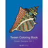 Tween Coloring Book: Ocean Designs Vol 1: Colouring Book for Teenagers, Young Adults, Boys, Girls, Ages 9-12, 13-16, Cute Arts & Craft Gift, Detailed