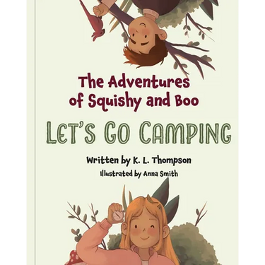 Let's Go Camping: The Adventures of Squishy and Boo