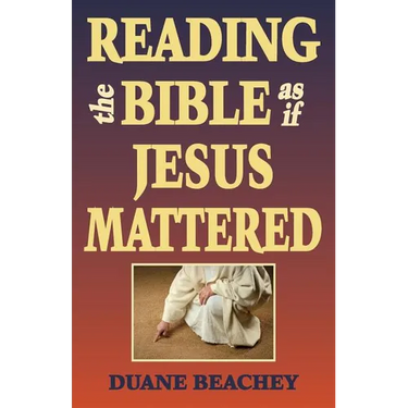 Reading the Bible as If Jesus Mattered