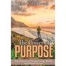The Power of Purpose: Your Pathway to Dynamic Living, Wealth, and Personal Success