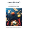 Ayurvedic Remix: Ayurveda Holistic Cookbook