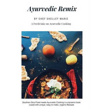 Ayurvedic Remix: Ayurveda Holistic Cookbook