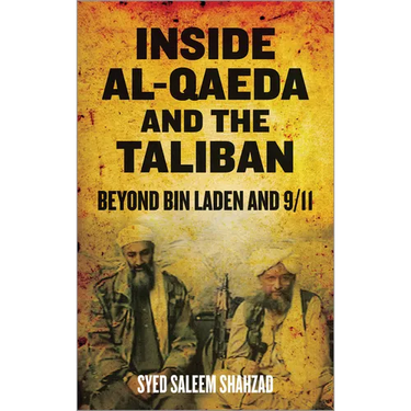 Inside Al-Qaeda and the Taliban: Beyond Bin Laden and 9/11