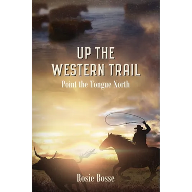 Up the Western Trail: Point the Tongue North (Book #5) 2nd Edition