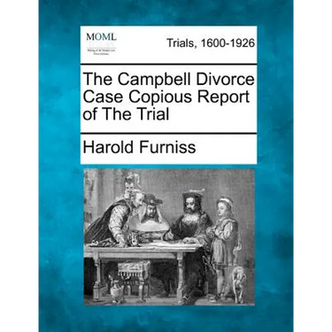 The Campbell Divorce Case Copious Report of the Trial