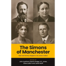 The Simons of Manchester: How One Family Shaped a City and a Nation