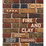 Fire and Clay: How Bricks Reveal the Hidden History of Chicago