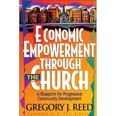 The Economic Empowerment Through the Church: A Blueprint for Progressive Community Development