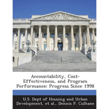 Accountability, Cost-Effectiveness, and Program Performance: Progress Since 1998