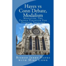 Hayes vs Conn Debate, Modalism: Modalistic Monarchianism, A Proper Paradigm For Oneness Theology