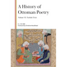 A History of Ottoman Poetry, Volume VI: Turkish Texts