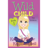 WILD CHILD - Book 1 - The Initiation