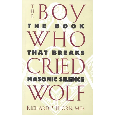 The Boy Who Cried Wolf: The Book That Breaks Masonic Silence
