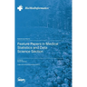 Feature Papers in Medical Statistics and Data Science Section