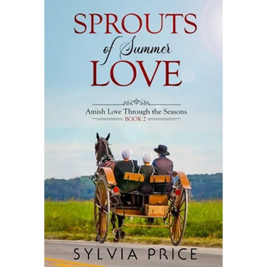 Sprouts of Summer Love (Amish Love Through the Seasons Book 2)