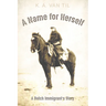 A Name for Herself: A Dutch Immigrant's Story