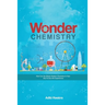 Wonder Chemistry: How can you relate Chemistry in your day to day life experiences?