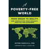 A Poverty-Free World: From Dream to Reality: NEW PERSPECTIVES FROM RESEARCH, PRACTICE AND EXPERIENCE