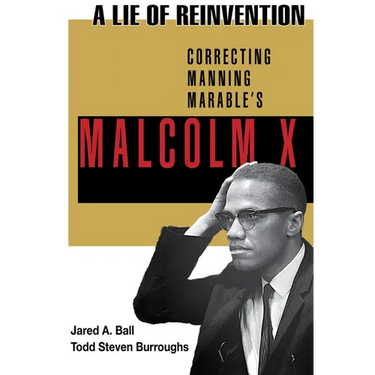 A Lie of Reinvention: Correcting Manning Marable's Malcolm X