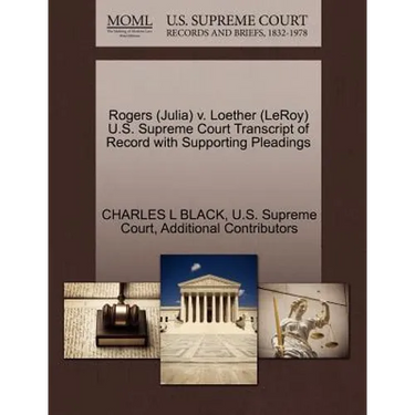 Rogers (Julia) V. Loether (Leroy) U.S. Supreme Court Transcript of Record with Supporting Pleadings