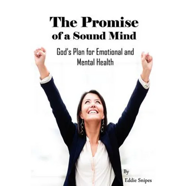 The Promise of a Sound Mind: God's plan for emotional and mental health