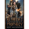 Reyanna's Prophecy: Book 1 of the Forge Born Duology