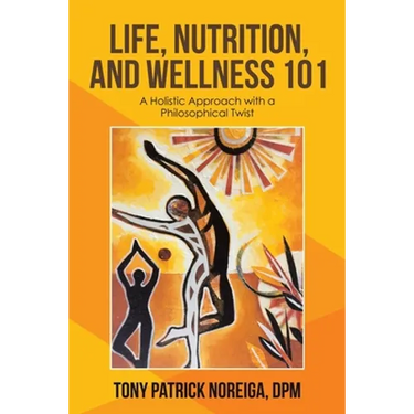Life, Nutrition, and Wellness 101: A Holistic Approach with a Philosophical Twist
