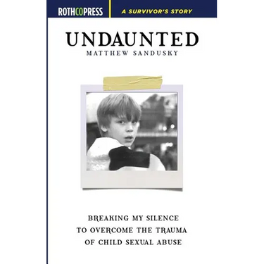 Undaunted: Breaking My Silence to Overcome the Trauma of Child Sexual Abuse