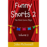 Funny Shorts 2: Ten More Comic Plays