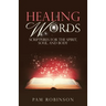 Healing Words: Scriptures for the Spirit, Soul, and Body