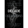A Decade of Delusions: From Speculative Contagion to the Great Recession