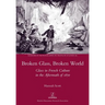 Broken Glass, Broken World: Glass in French Culture in the Aftermath of 1870