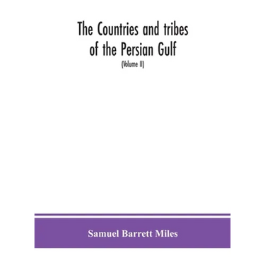 The Countries And Tribes Of The Persian Gulf (Volume Ii)