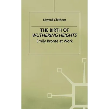 The Birth of Wuthering Heights: Emily Brontë at Work