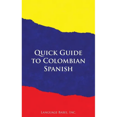 Quick Guide to Colombian Spanish