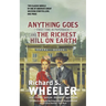 Anything Goes and the Richest Hill on Earth