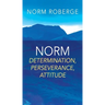 Norm: Determination, Perseverance, Attitude