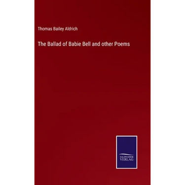 The Ballad of Babie Bell and other Poems