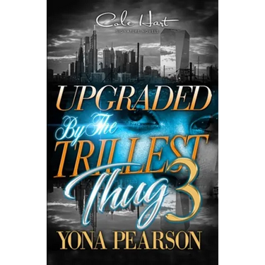 Upgraded By The Trillest Thug 3: An Urban Romance Finale