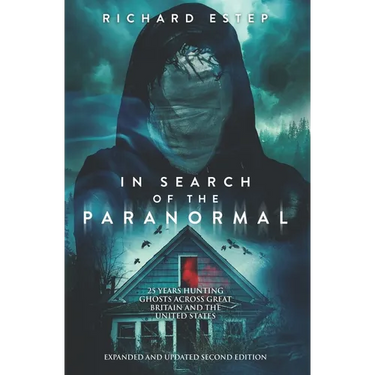 In Search of the Paranormal: 25 Years Hunting Ghosts Across Great Britain and the United States