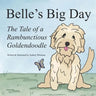 Belle's Big Day: The Tale of a Rambunctious Goldendoodle