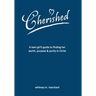 Cherished: A Teen Girl's Guide to Finding Her Worth, Purpose, and Purity in Christ