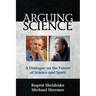 Arguing Science: A Dialogue on the Future of Science and Spirit