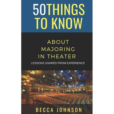 50 Things to Know About Majoring in Theater: Lessons Shared From Experience