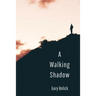 A Walking Shadow