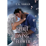 Spirit of the Dying Flower: Painted Veil Illustrated Edition