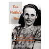 Our Mother's War: A Biography of a Child of the Dutch Resistance